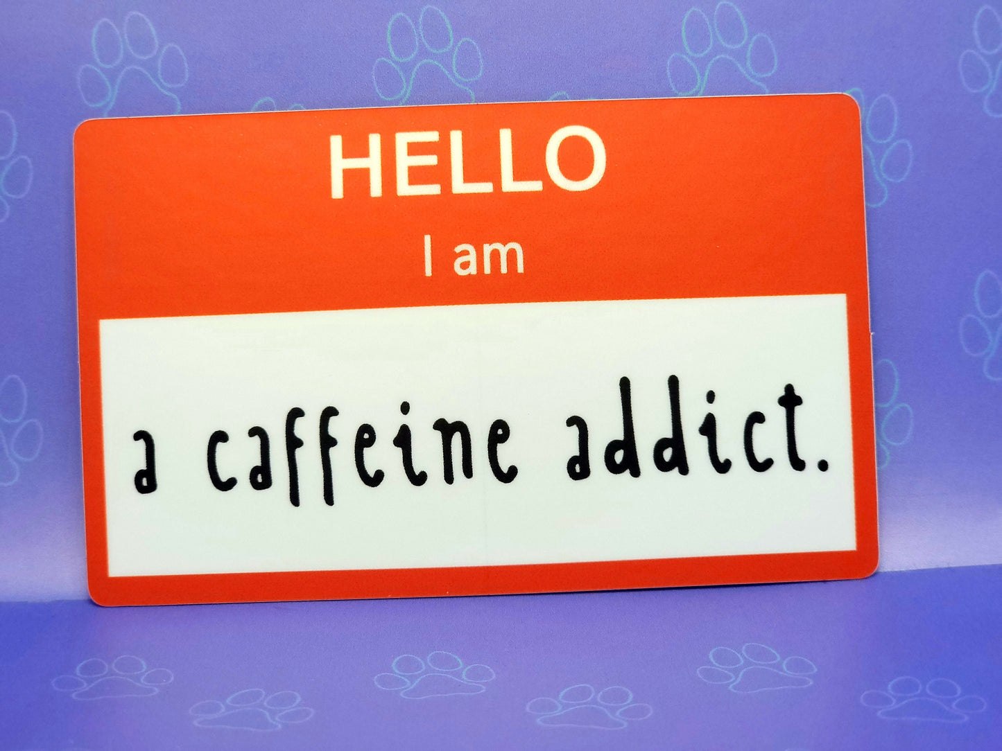 Hello I am Sticker |Hello Sticker| Funny-Cute-Matte Name Tag Sticker - A Caffeine Addict - Really Into Cats... - Cosplay Famous - 2"x3.23"