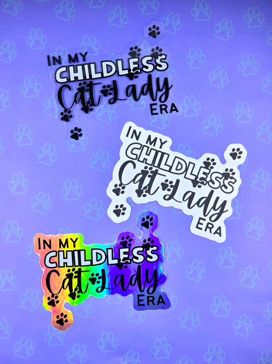 Childless Cat Lady Sticker - In My Childless Cat Lady Era - Matte Glossy Holographic 3" x 2.61"