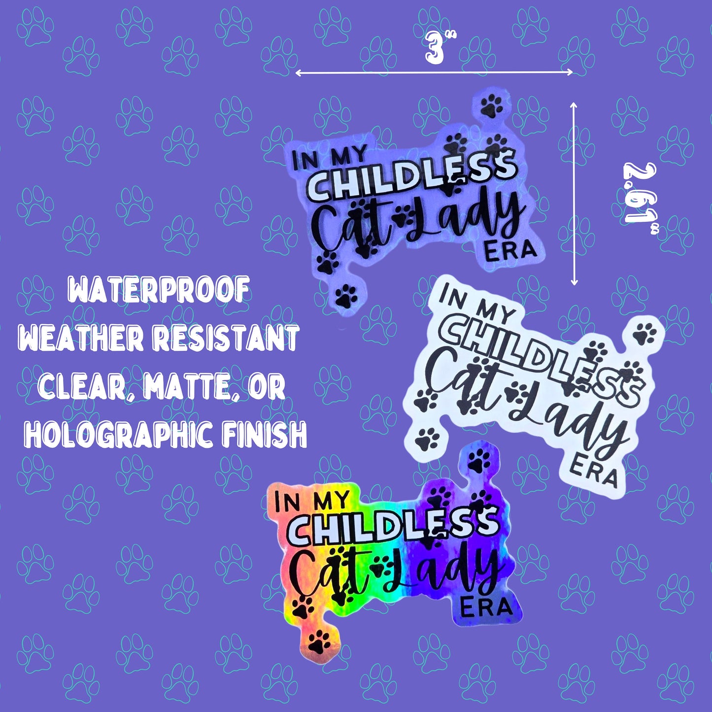 Childless Cat Lady Sticker - In My Childless Cat Lady Era - Matte Glossy Holographic 3" x 2.61"
