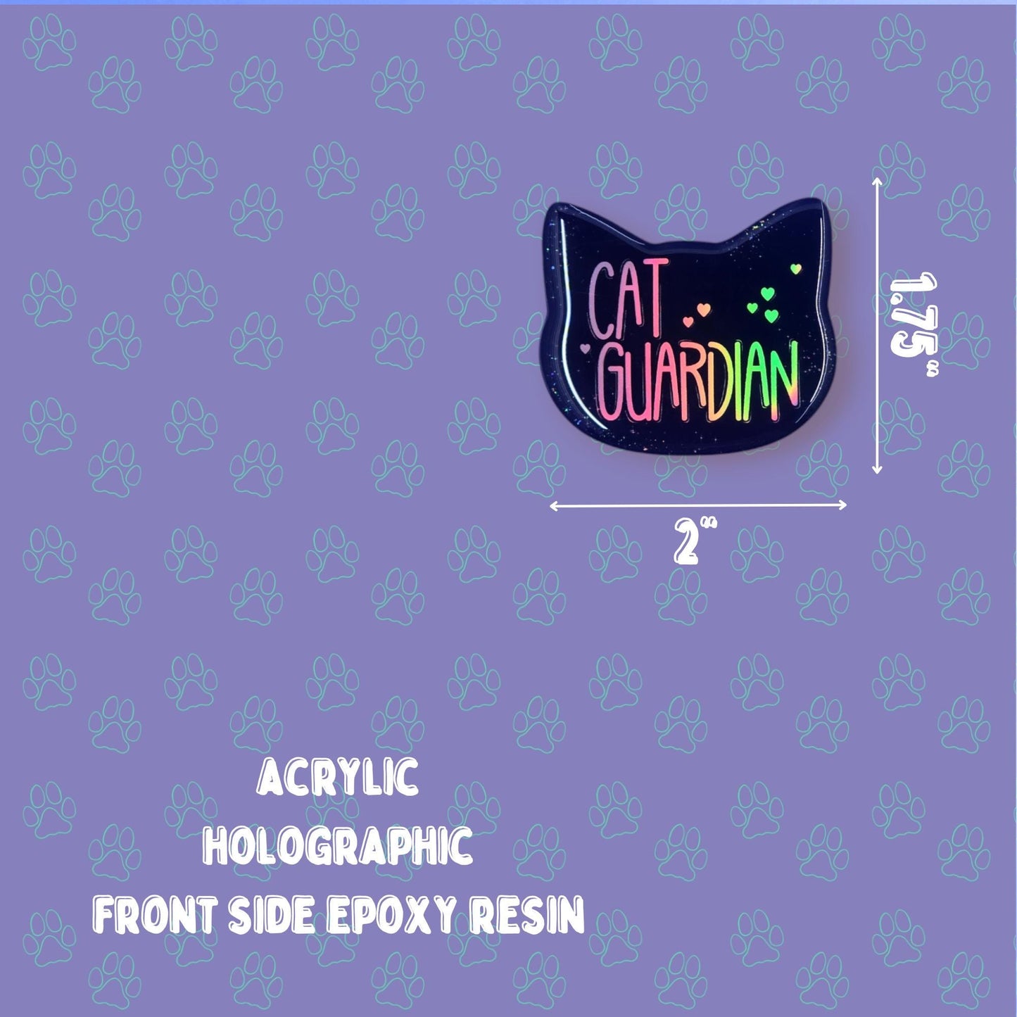 Cat Guardian Holographic Pin 2"x1.75" |Cat Shaped Epoxy Acrylic Pin|