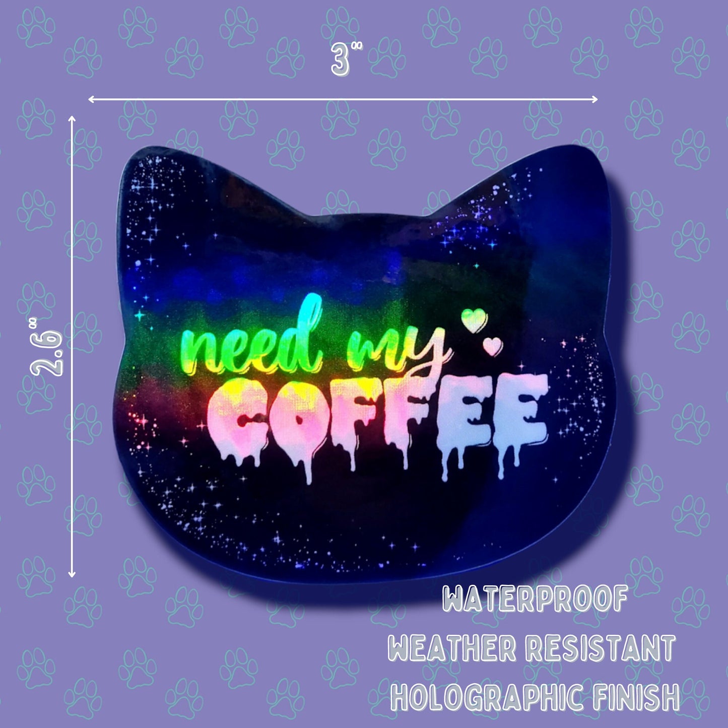 Cat-Cute-Holographic  Need My Coffee Sticker-Creepy Kawaii Sticker |Cat Quote Holographic| Holographic Black 3"x2.6"
