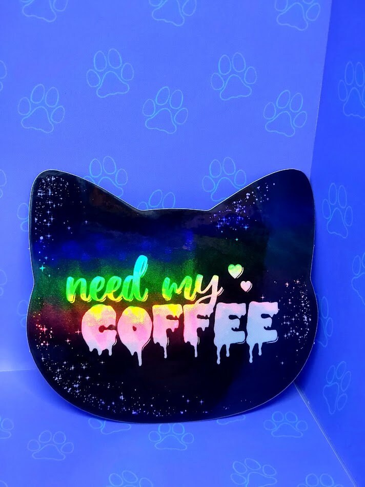 Cat-Cute-Holographic  Need My Coffee Sticker-Creepy Kawaii Sticker |Cat Quote Holographic| Holographic Black 3"x2.6"