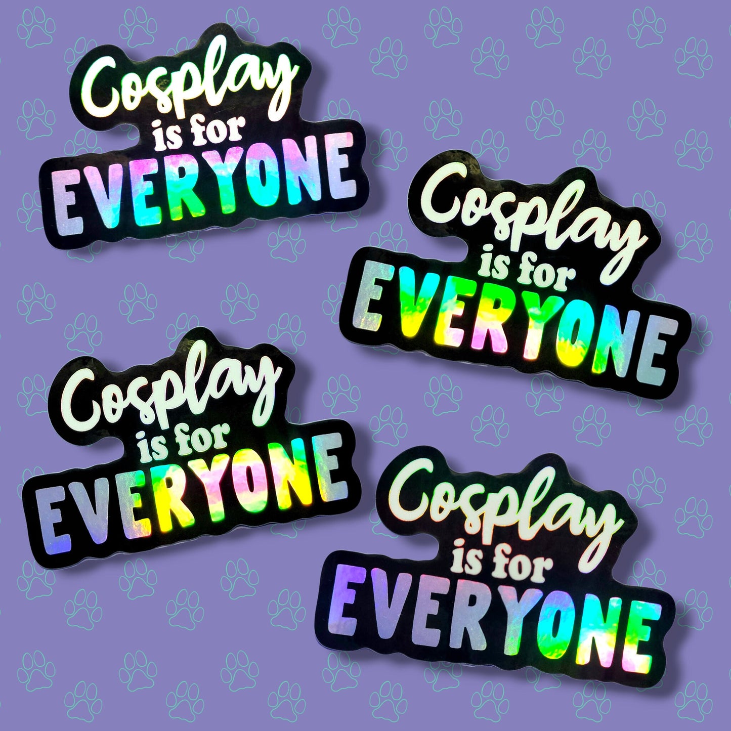 Cosplay-Cute-Holographic Sticker |Cosplay is for Everyone| Cosplay Sticker 3"x1.86" |Holographic|