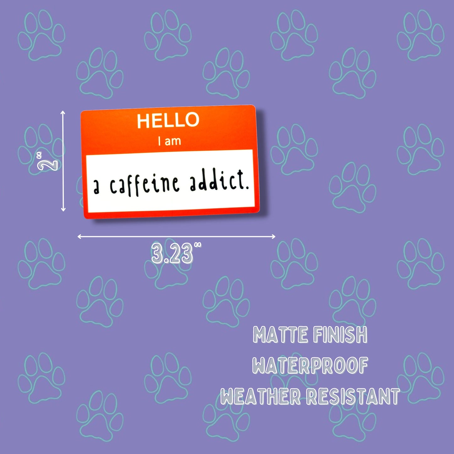 Hello I am Sticker |Hello Sticker| Funny-Cute-Matte Name Tag Sticker - A Caffeine Addict - Really Into Cats... - Cosplay Famous - 2"x3.23"