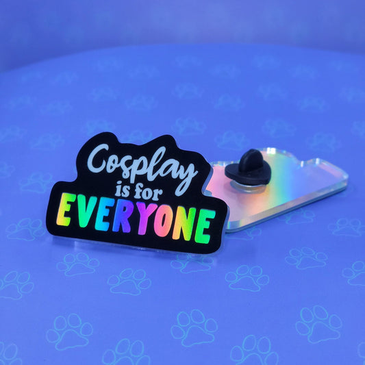 Cosplay-Cute-Holographic Pin |Cosplay is for Everyone| Cosplay Pin 2"x1.25" |Holographic|