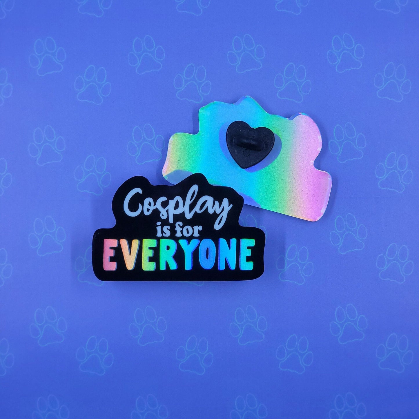 Cosplay-Cute-Holographic Pin |Cosplay is for Everyone| Cosplay Pin 2"x1.25" |Holographic|