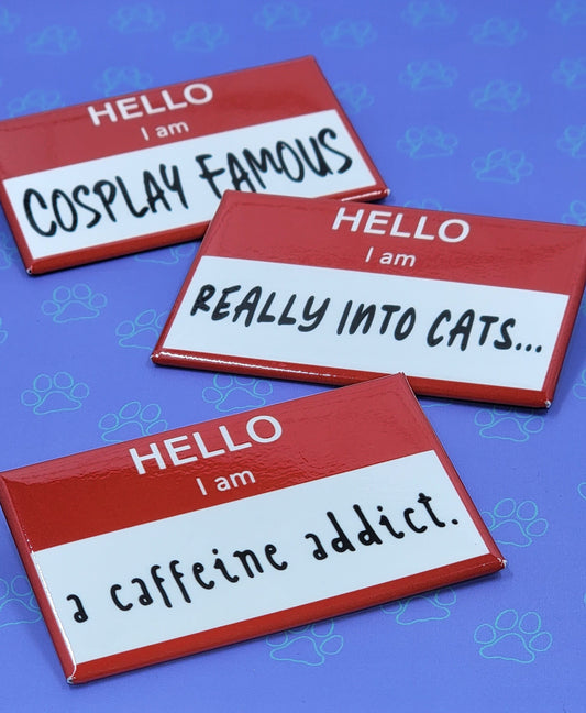 Hello I am Button |Hello Button| Funny-Cute-Name Tag- A Caffeine Addict - Really Into Cats... - Cosplay Famous - 2.75"x1.75"