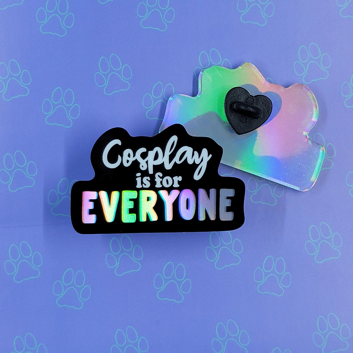 Cosplay-Cute-Holographic Pin |Cosplay is for Everyone| Cosplay Pin 2"x1.25" |Holographic|